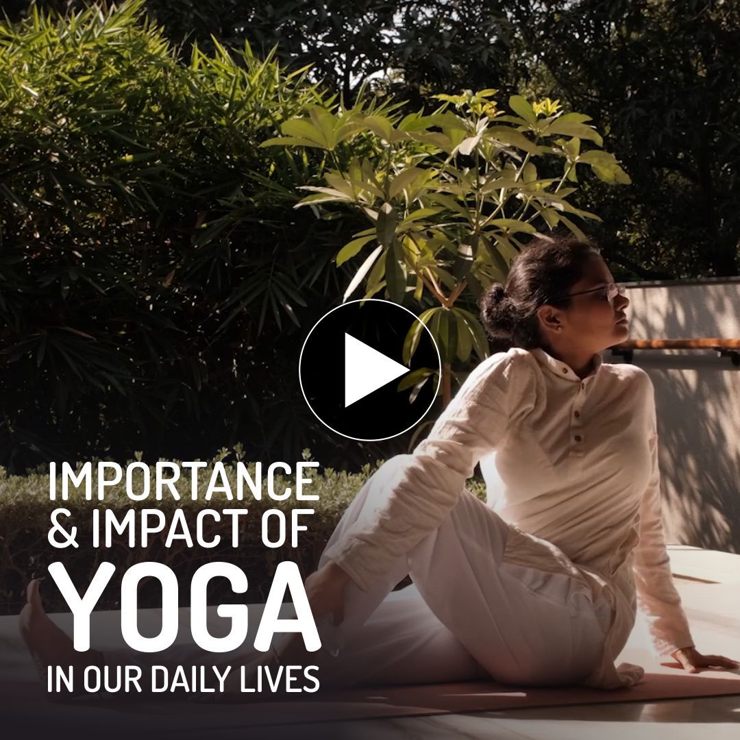 Yoga Series - Importance of yoga in our daily lives