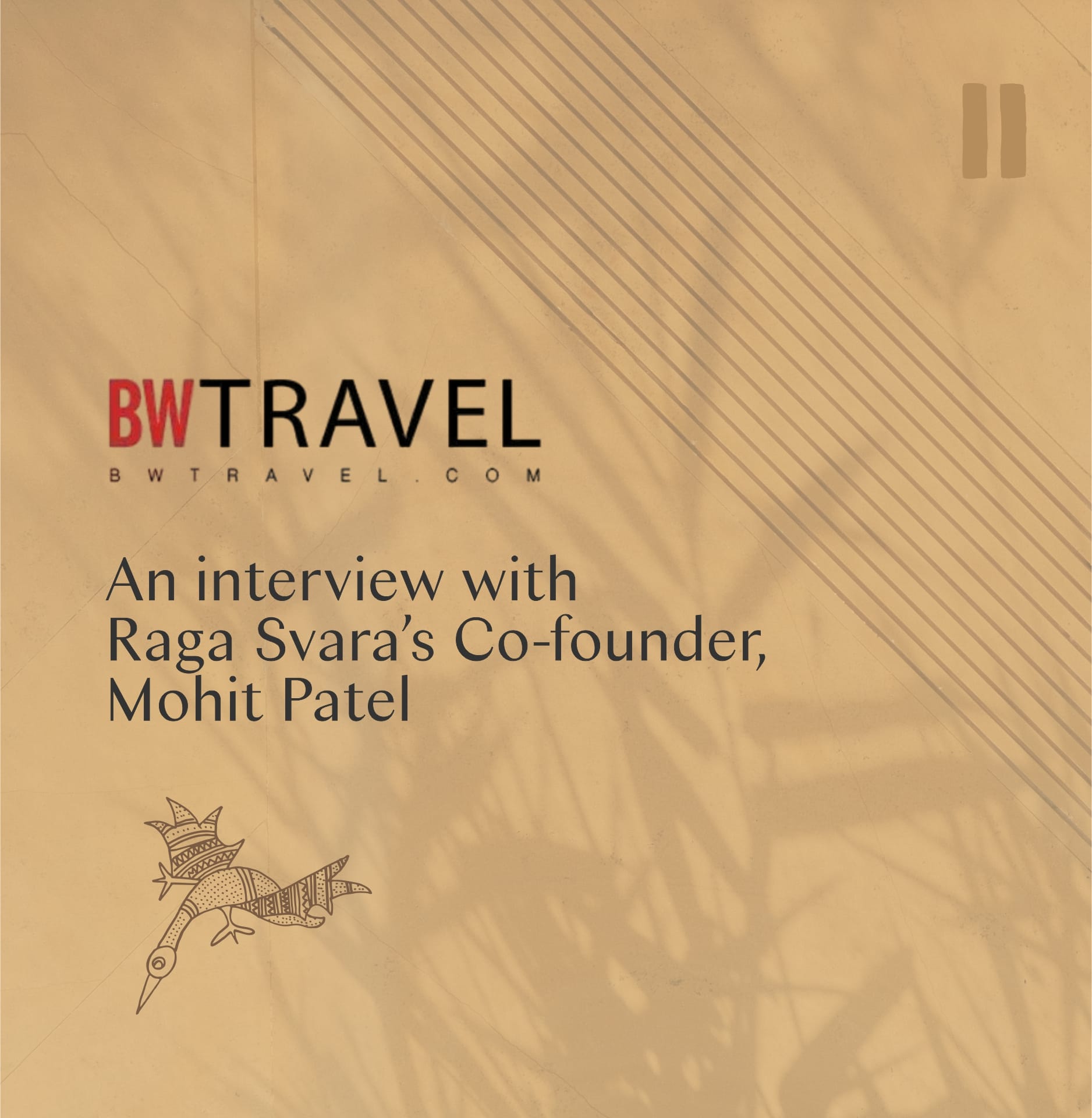 Raga Svara’s Co-founder Mohit Patel interviewed by BWTravel