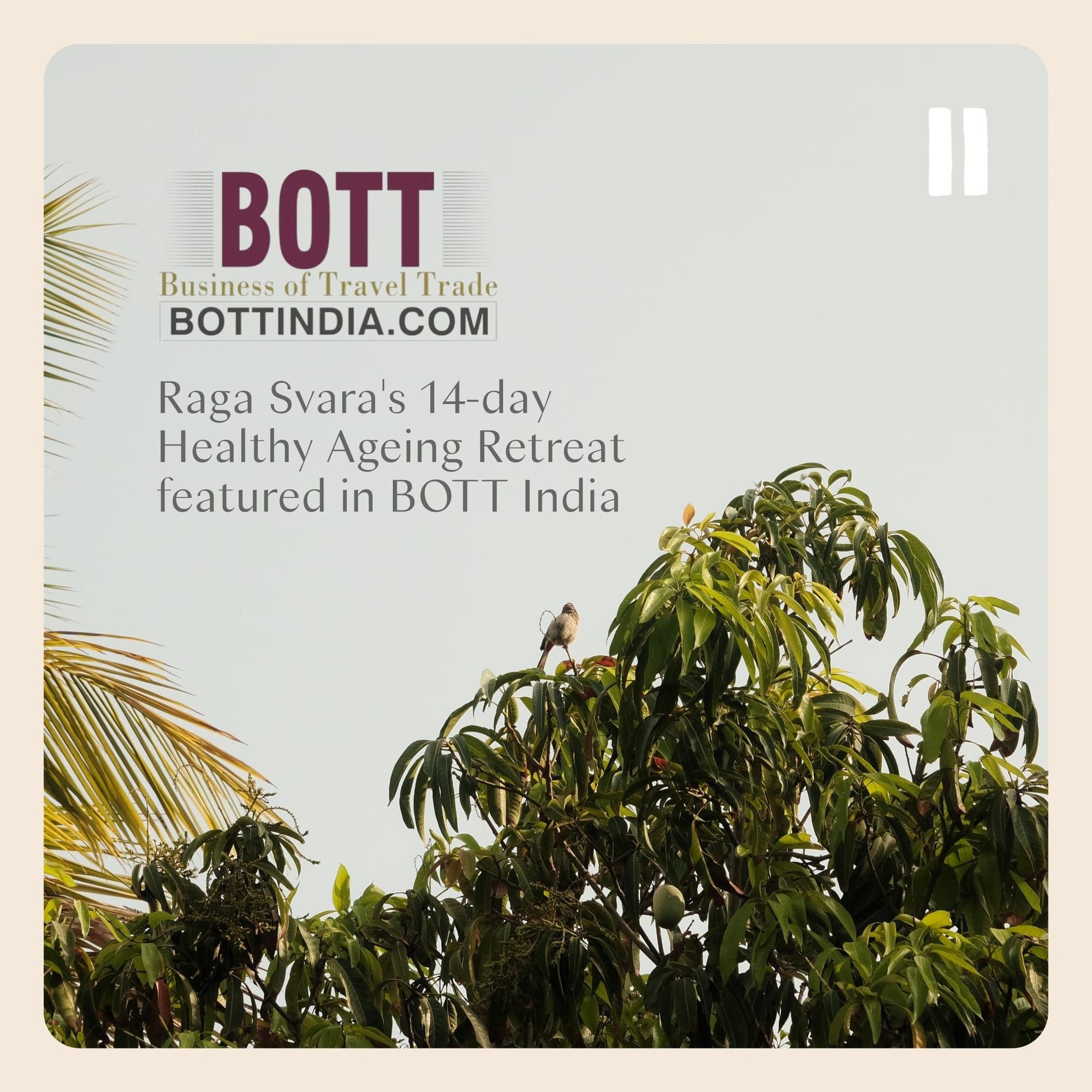 Raga Svara's 14-day Healthy Ageing Retreat featured in BOTT India