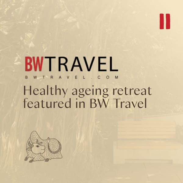 Raga Svara's healthy ageing retreat featured in BW Travel