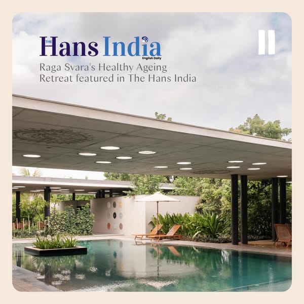 Raga Svara's Healthy Ageing Retreat featured in The Hans India