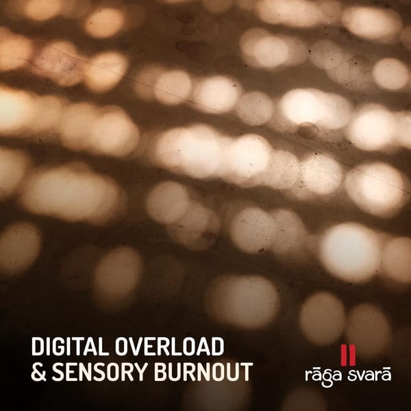 Digital Overload & Sensory Burnout